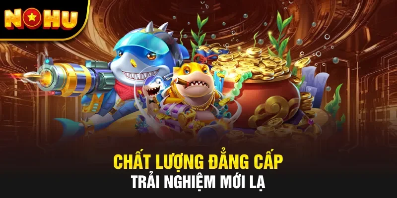 Chất lượng đi kèm giá trị thiết thực