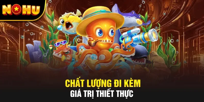 Chất lượng đẳng cấp - trải nghiệm mới lạ