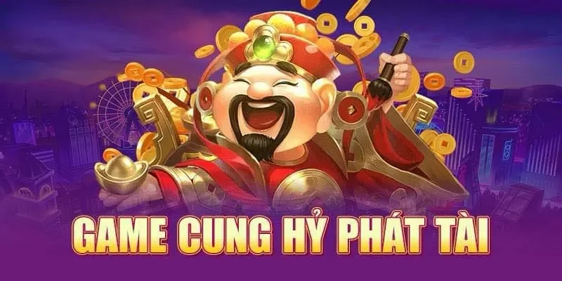 Game Slot Cung Hỷ Phát Tài – Quay Hũ May Mắn, Trúng Thưởng Lớn