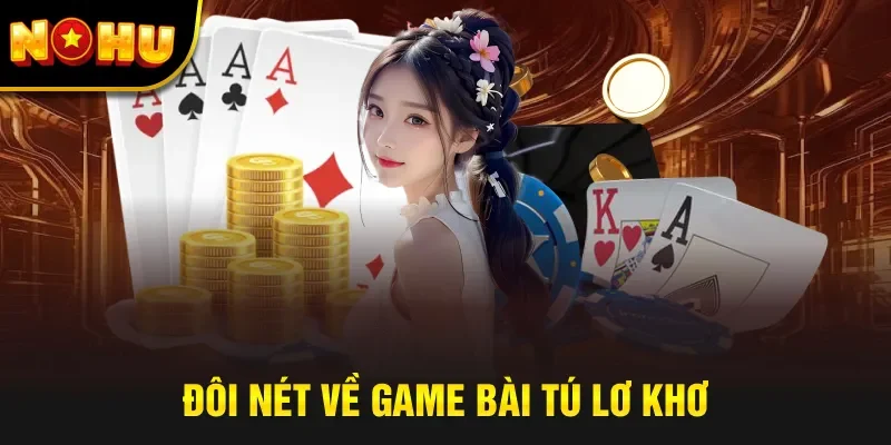 Đôi nét về game bài tú lơ khơ