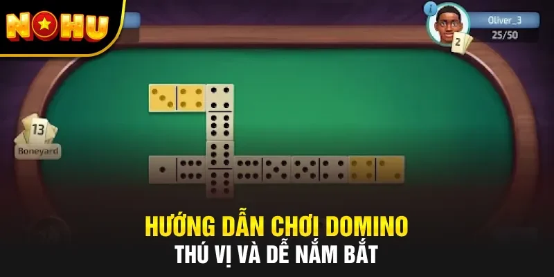 Hướng dẫn chơi Domino thú vị và dễ nắm bắt
