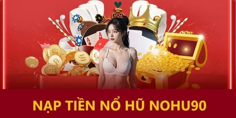Nạp tiền NOHU90 qua Internet Banking nhanh chóng và tiện lợi