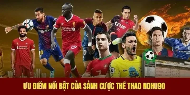 Nohu90 – Sự lựa chọn hoàn hảo cho người đam mê cá cược thể thao