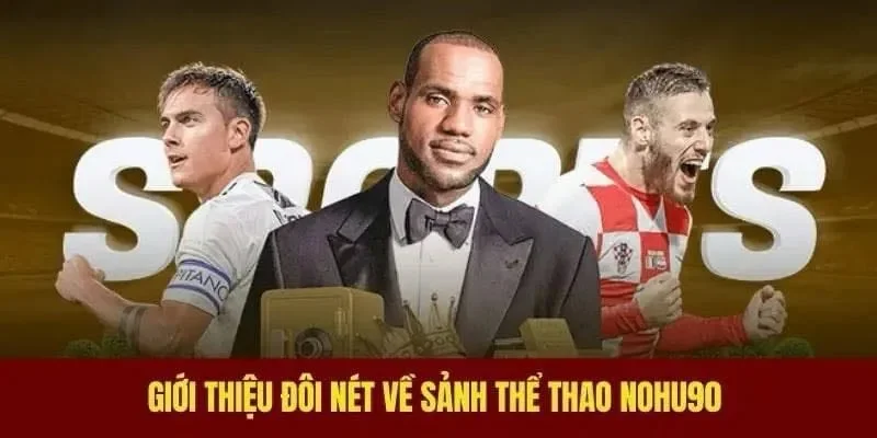 Thể thao Nohu90 là gì?